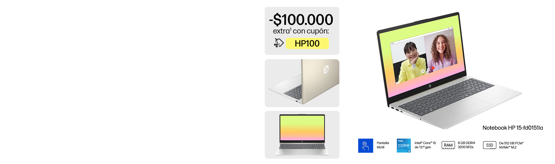 3 vistas de una Notebook HP 15-fd0151la. Pantalla t&aacute;ctil. Procesador Intel&reg; Core&trade; i5 de 13.&ordf; gen. RAM 8 GB DDR4-3200 MT/s. SSD De 512 GB PCIe&reg;NVMe&trade; M.2 -$100.000 extra* con cup&oacute;n: HP100