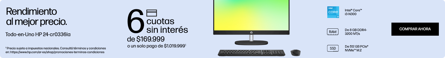 Rendimiento al mejor precio. Todo-en-Uno HP 24-cr0336la. 6 cuotas sin inter&eacute;s de: $169.999 o un solo pago de: $1.019.999(1). Procesador Intel&reg; Core&trade; i3-N300, Memoria RAM De 8 GB DDR4-3200 MT/s, SSD De 512 GB PCIe&reg; NVMe&trade; M.2. (1) Precio sujeto a impuestos nacionales. Consult&aacute; t&eacute;rminos y condiciones en: https://www.hp.com/ar-es/shop/promociones-terminos-condiciones  Hac&eacute; clic para comprar ahora.