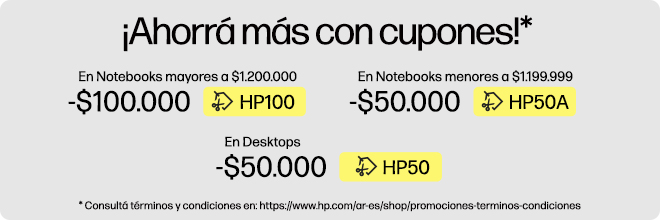 &iexcl;Ahorr&aacute; m&aacute;s con cupones!* $100.000 OFF* En Notebooks superiores a $1.200.000 con cup&oacute;n: HP100, $50.000 OFF* En Notebooks inferiores a $1.199.999 con cup&oacute;n: HP50A, $50.000 OFF* En Desktops con cup&oacute;n: HP50, &iexcl;Por tiempo limitado! * Consult&aacute; t&eacute;rminos y condiciones en: https://www.hp.com/ar-es/shop/promociones-terminos-condiciones